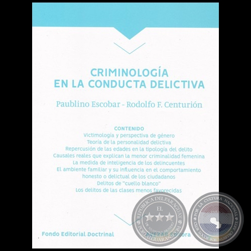 CRIMINOLOGA EN LA CONDUCTA DELICTIVA - Autores: PAUBLINO ESCOBAR / RODOLFO FABIN CENTURIN ORTZ - Ao 2018